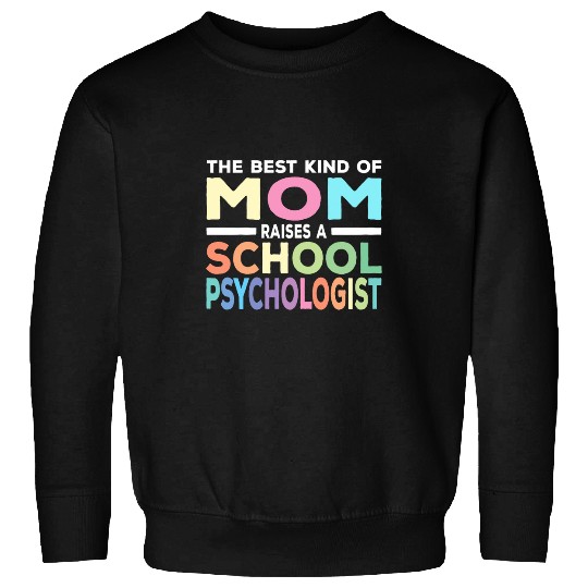 Psychologist Job School Psychologist Mom Sweatshirts