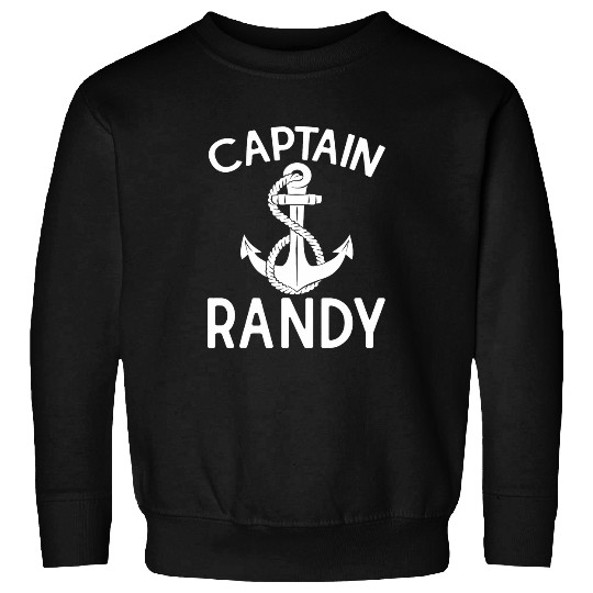 Captain Randy Anchor Boating Boat Ship Yacht Sweatshirts