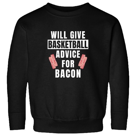 Basketball Advice For Bacon Coaching Funny Basketball Coach Sweatshirts