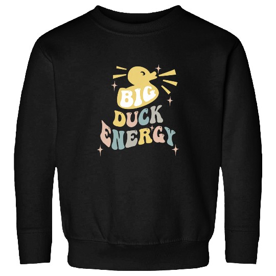 Duck Pet Big Duck Energy Rubber Duck Rubber Ducky Women Men Kid Sweatshirts