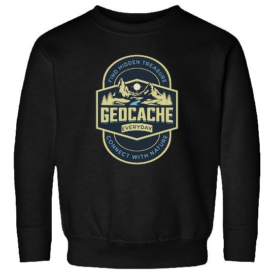 Geocaching Funny Geocache Everyday Nature Lover Men Women Sweatshirts