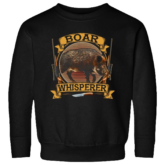 Boar Whisperer Boar s Wild Boar Hunting Boar Hunter Hunt Sweatshirts