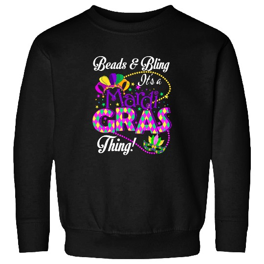 Beads And Bling Its A Mardi Gras Thing New Orleans Festival Sweatshirts