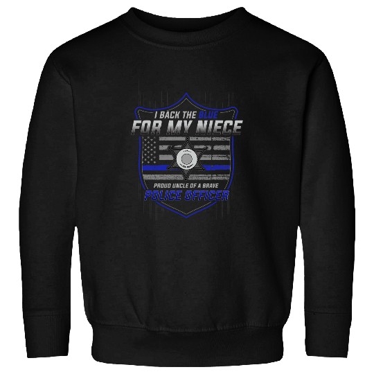 Police Job I Back the Blue for my Uncle Proud Niece Sweatshirts