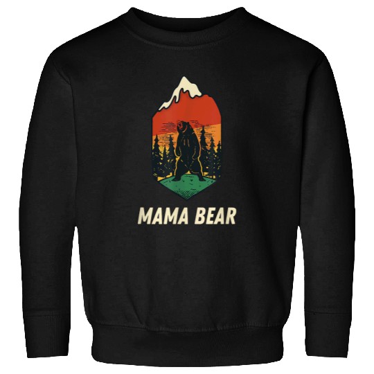 Bear Pet Mama Bear Mother s Day Mom Life Outdoor Mom Mountain Mama Sweatshirts