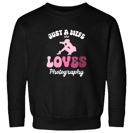 Photographer Job Just a Wife Who Loves Photography Newlywed Women Sweatshirts