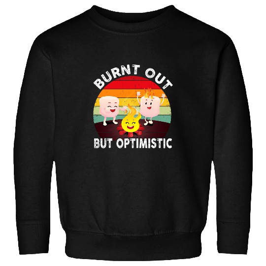 Burnt Out But Optimistic Retro vintages Sunset Camping Sweatshirts