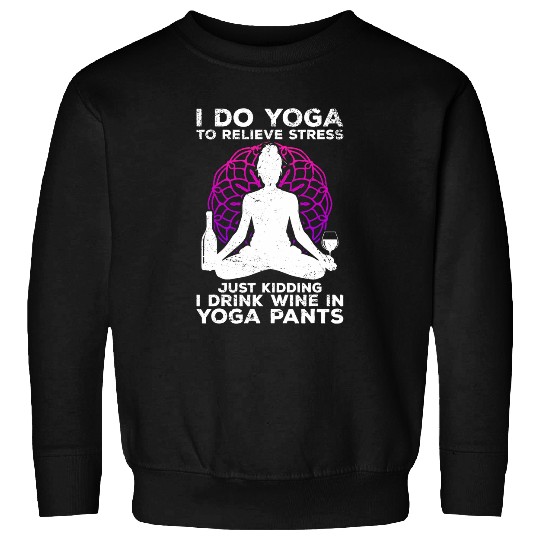 Wines Fun In Yoga Pants Funny s For Women Wines Lover Sweatshirts