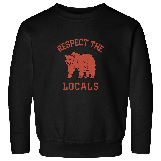 Bear Respect The Locals Camping Hiking Outdoor Adventure 1 Sweatshirts