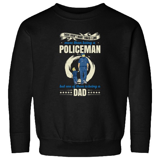 Police Job Policemen and Dad Police Officer Papa Fathers Day Sweatshirts