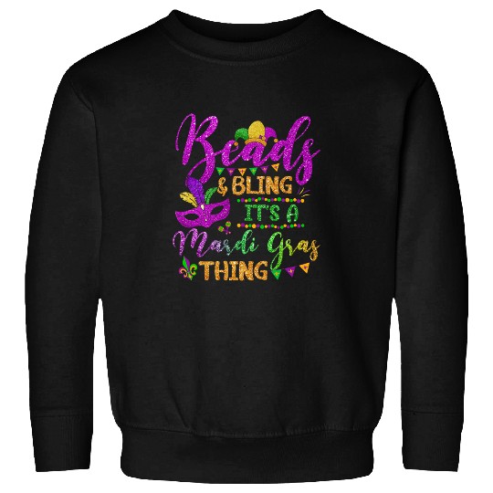 beads and bling its a mardi gras thing fun colorful Sweatshirts