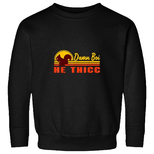 Squirrel Pet Damn Boi He Thicc Funny Chonk Squirrel Trending Meme Sweatshirts