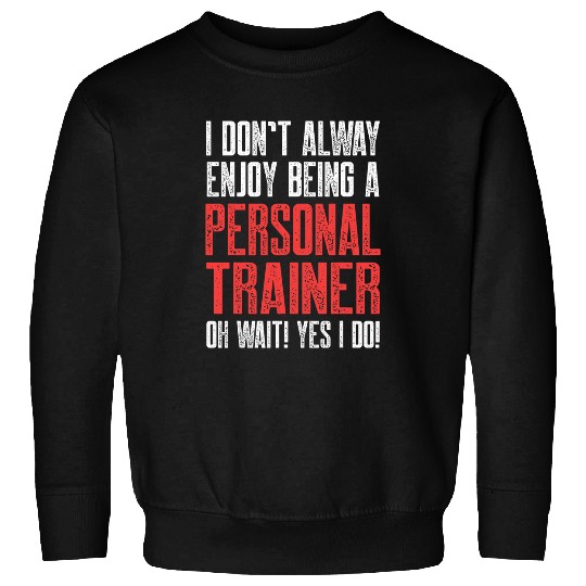 Personal Trainer Gym Coachs Enjoy Wellness Coaching Sweatshirts