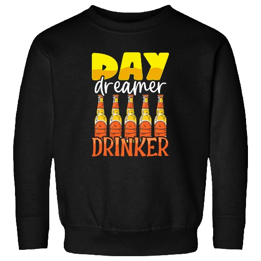 Beer Fun Day Dreamer Drinker Beer Drinking Party Outfit Sweatshirts