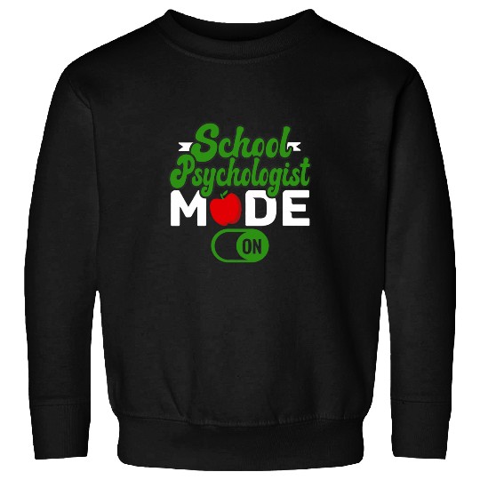 Psychologist Job School Psychologist Mode On 1 Sweatshirts