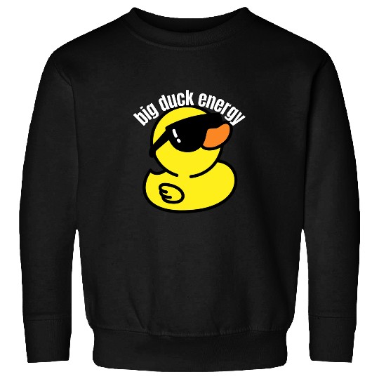 Duck Pet Big Duck Energy Funny Rubber Ducky Apparel 3 Sweatshirts