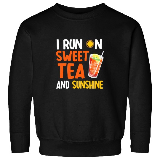 Funny Sweet Tea And Sunshine Outfit Refreshing Tea Drinker Sweatshirts