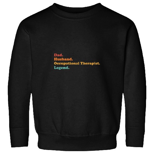 Mens Occupational Therapist for Dad or Husband for Fathers Day Sweatshirts