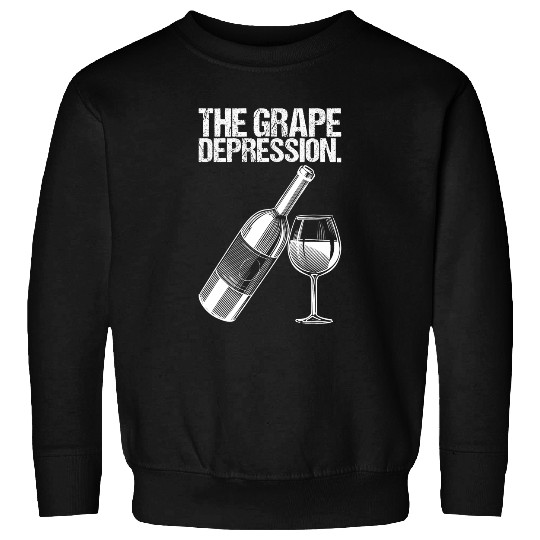 Wines Fun The Grape Depression Funny Saying Wines Lover Sweatshirts