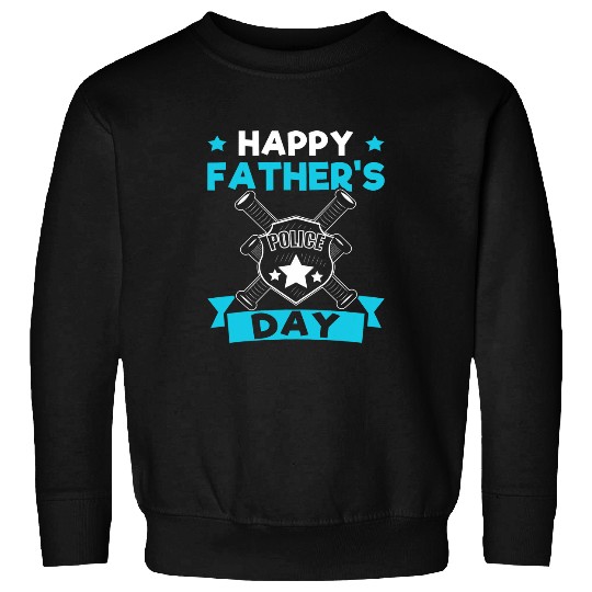 Police Job Happy Fathers Day Police Policemen Officer Dads Sweatshirts