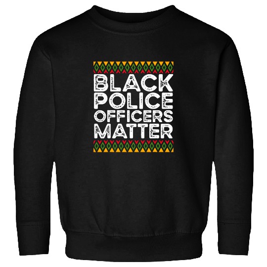 Black Police Officer Cop Law Enforcement Black History Month s 9 Sweatshirts