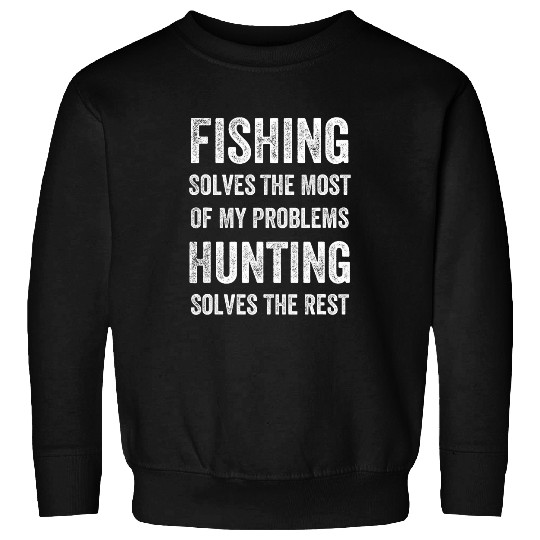 Funny Fishing and Hunting Hunter Dad Fisherman Fathers Day 3 Sweatshirts
