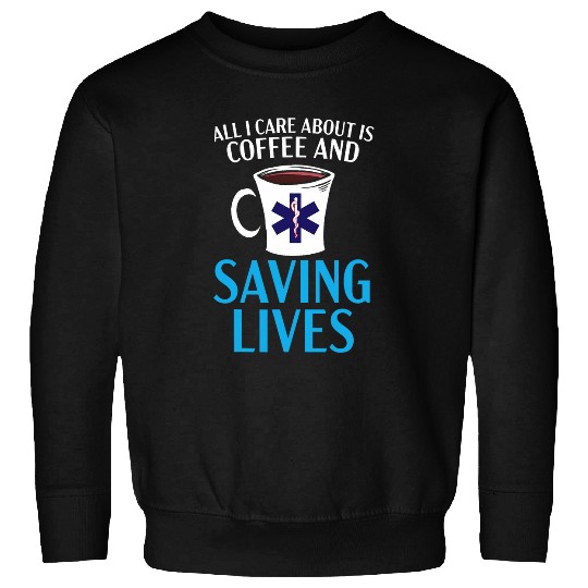 Coffee Fun Paramedic Emergency EMT EMS Caffeinated Health Care Sweatshirts