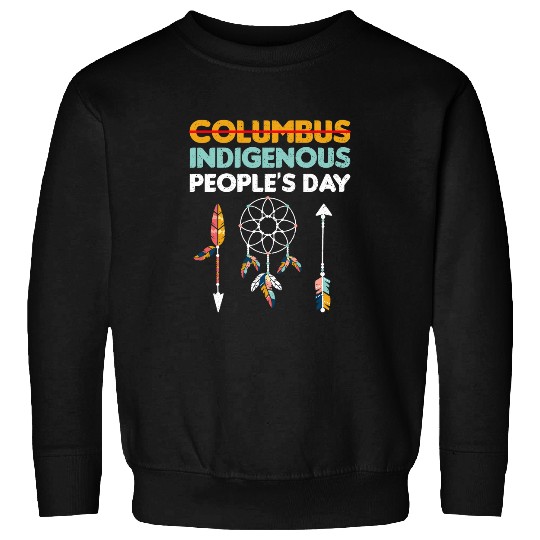Columbus Indigenous Peoples Day antis Columbus Day Supporter Sweatshirts