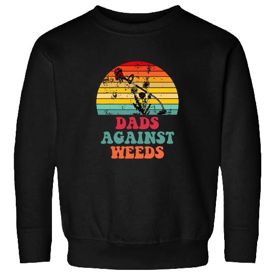 Dads Against weeds Funny Gardening Lawn Mowing Fathers Day 2 Sweatshirts