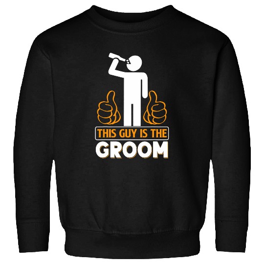 Beer Fun This Guy Is The Groom Groomsmen Bachelor Party Beer Drinking Sweatshirts
