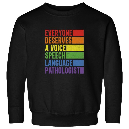 Retro Everyone Deserves A Voice Speech Language Pathologist Sweatshirts