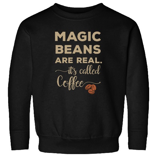 Coffee Fun for caffeines fans Magic Beans Sweatshirts