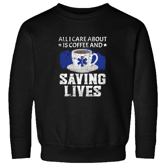 Coffee Fun Paramedic Emergency EMT EMS Caffeinated Health Care 04 Sweatshirts