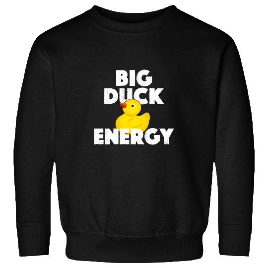 Duck Pet Big Duck Energy Rubber Ducky Funny Meme Sweatshirts