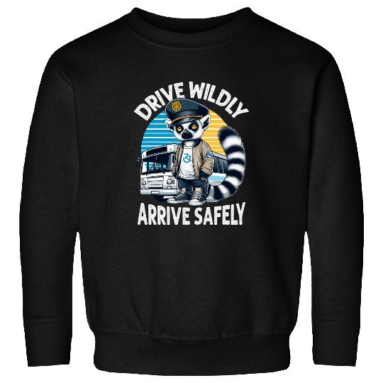 Lemur Pet Drive Wildly Arrive Safely Bus Journey Lemur Bus Driver Sweatshirts
