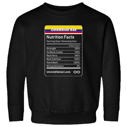 Colombian Dad Nutrition Facts Fathers Sweatshirts