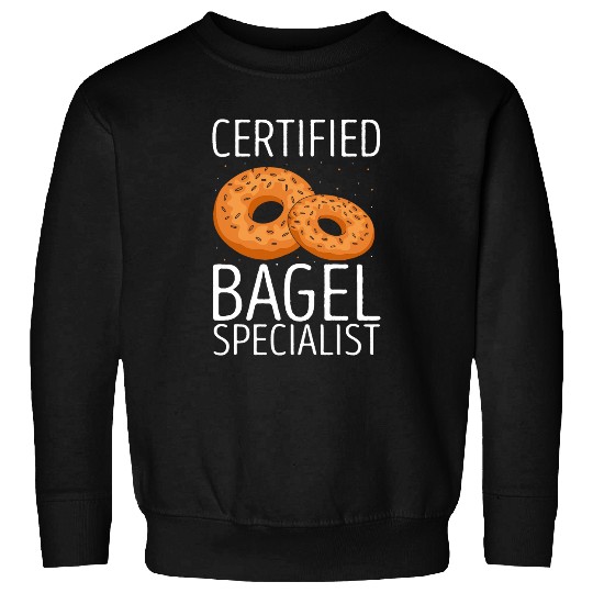 Certified Bagel Specialist Bagels Bagel Lover Baking Baker Sweatshirts