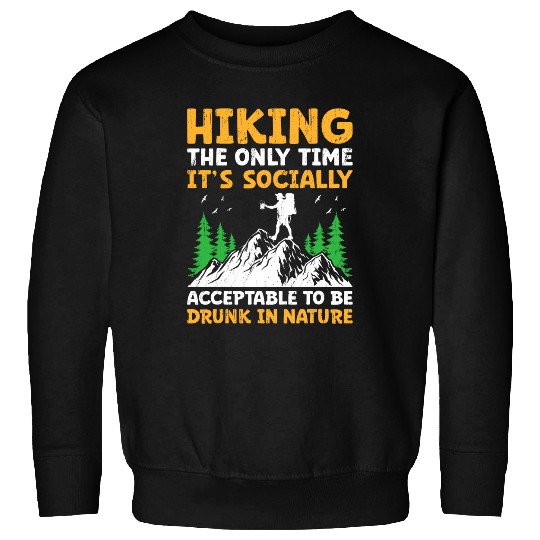 Hiking Hiker Nature Trekking Outdoor Mountaineering Alcohol 6 Sweatshirts