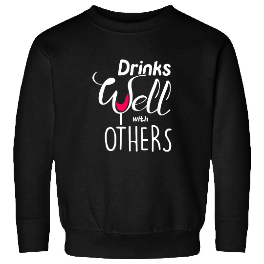 Wines Fun Drinks Well With Others Funny Wines Glass Pun Sweatshirts