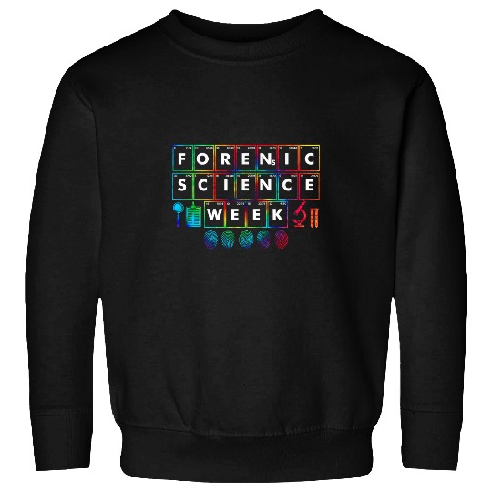 Celebration Of National Forensic Science Week 1 Sweatshirts