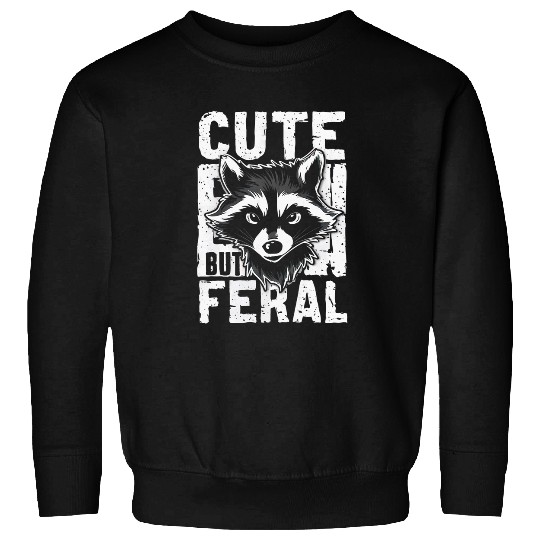 Raccoon Pet Vacation Feral Girl Summer Funny Meme Cute But Feral Sweatshirts
