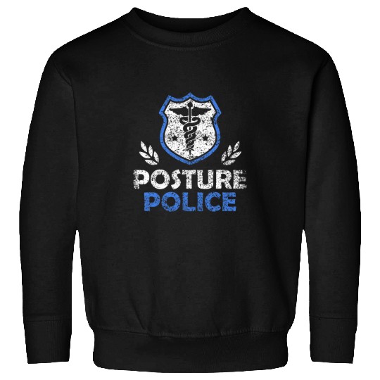 Police Job Posture Police Physical Therapy Job Pt Physical Therapist Sweatshirts