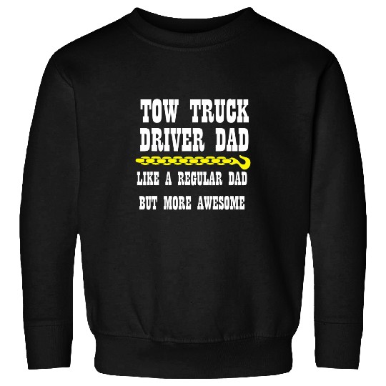 Mens Tow Truck Driver Dad I Cute Gift Idea Family Sweatshirts