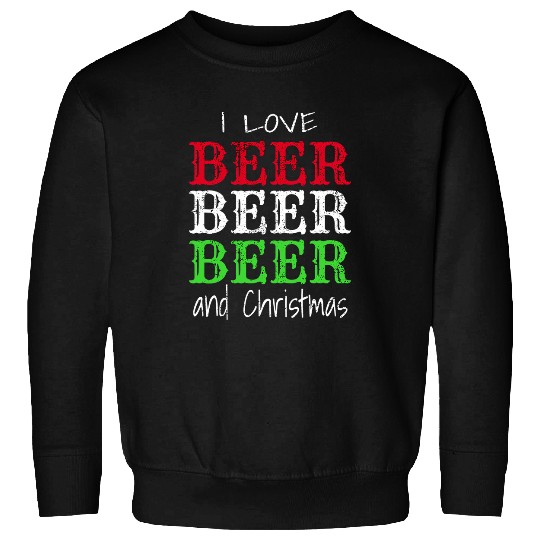 Beer Fun I Love Beer Christmas Drinking Brew Pub Dad Husband Gift Tee Sweatshirts