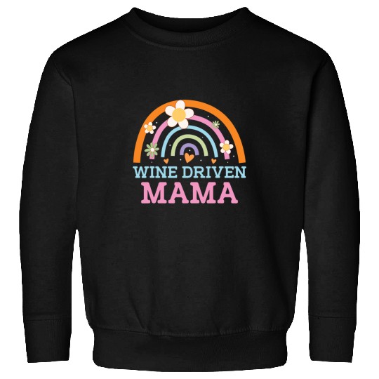 Wines Fun Driven Mama Wines Lover Mom Champagne Mother Funny Party 18 Sweatshirts