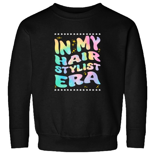 In My Hair Stylist Era Hair Salon Hair Therapist Hairdresser Sweatshirts
