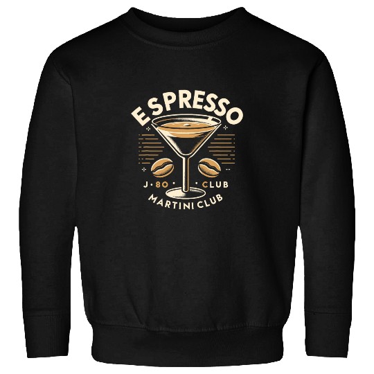 Coffee Fun Espresso Martini Club Funny Martini Coffee Lover Barista Sweatshirts