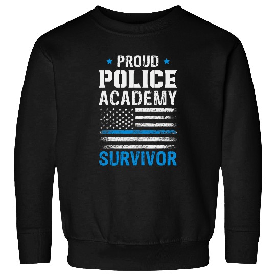 Police Job Proud Police Academy Survivor Policeman Cop Police Sweatshirts