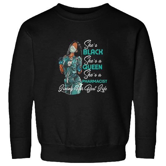 Pharmacist Job Shes Black Shes a Queen Shes Pharmacist Sweatshirts