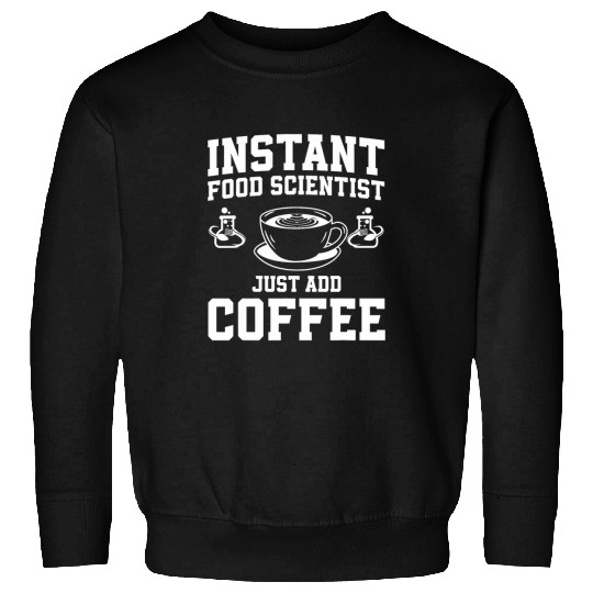 Coffee Fun Food Scientist And Coffee Lover Saying Food Safety Sweatshirts